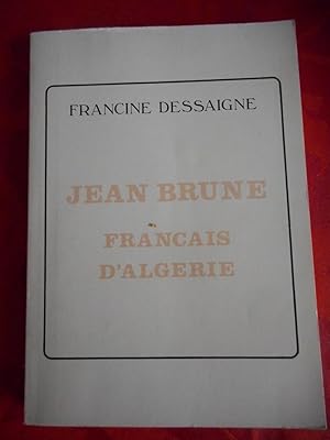 Bild des Verkufers fr Jean Brune - Francais d'Algerie zum Verkauf von Frederic Delbos