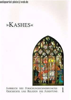 Seller image for Kashes". Jahrbuch des Forschungsschwerpunktes Geschichte und Religion des Judentums. Band 1. for sale by Antiquariat-Plate