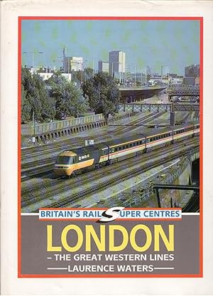 Seller image for London - The Great Western Lines (Britain's Rail Super Centres S.) for sale by Michael Moons Bookshop, PBFA