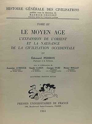 Seller image for Le moyen-ge: l'expansion de l'orient et la naissance de la civilisation occidentale / tome 3 + L'poque contemporaine  la recherche d'une civilisation nouvelle / tome 7 - Histoire gnrale des civil for sale by crealivres