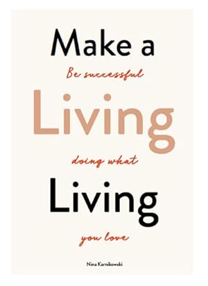 Bild des Verkufers fr Make a Living Living : Be Successful Doing What You Love zum Verkauf von AHA-BUCH GmbH