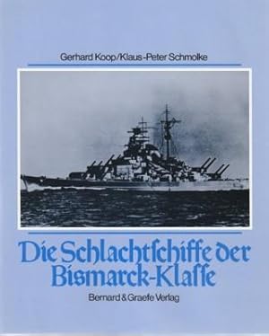 Seller image for Die Schlachtschiffe der Bismarck-Klasse : Bismarck und Tirpitz: Hhepunkt und Ende des deutschen Schlachtschiffbaues. Schiffsklassen und Schiffstypen der deutschen Marine ; Bd. 1. for sale by Galerie Joy Versandantiquariat  UG (haftungsbeschrnkt)