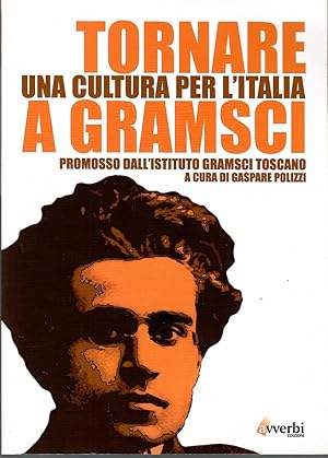 Tornare a Gramsci. Una cultura per l'Italia