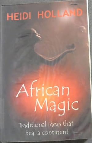 Seller image for African Magic: Traditional Ideas That Heal A Continent for sale by Chapter 1