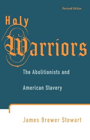 Seller image for Holy Warriors : The Abolitionists and American Slavery for sale by GreatBookPrices