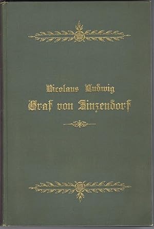 Nicolaus Ludwig Graf von Zinzendorf. Sein Leben und Wirken. Zum Gedächtnis der Geburt des Grafen ...