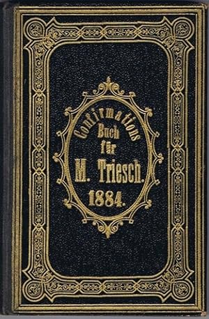 Confirmations-Buch für M. Triesch 1884.