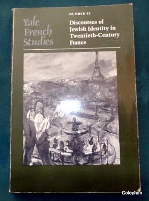 Discourse of Jewish Identity In Twentieth Century France. Yale Studies Number 85.