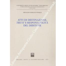Bild des Verkufers fr Atti di destinazione, trust e responsabilit del debitore zum Verkauf von Libreria Antiquaria Giulio Cesare di Daniele Corradi