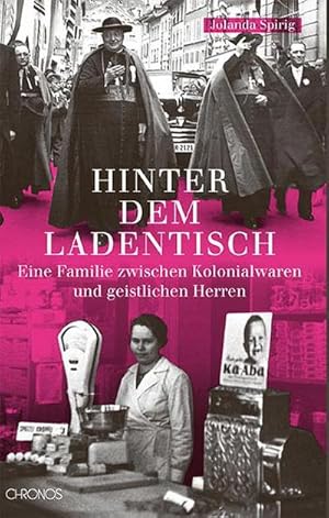 Seller image for Hinter dem Ladentisch : Eine Familie zwischen Kolonialwaren und gesitlichen Herren for sale by AHA-BUCH GmbH