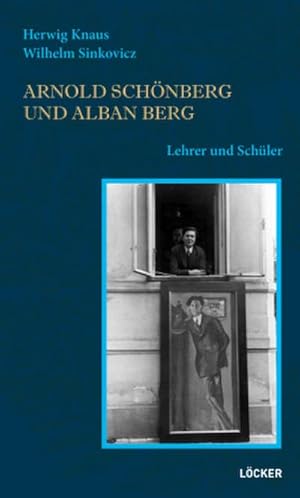 Seller image for Arnold Schnberg und Alban Berg : Lehrer und Schler for sale by AHA-BUCH GmbH