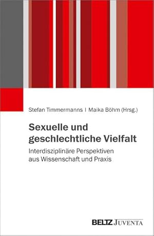 Bild des Verkufers fr Sexuelle und geschlechtliche Vielfalt : Interdisziplinre Perspektiven aus Wissenschaft und Praxis zum Verkauf von AHA-BUCH GmbH