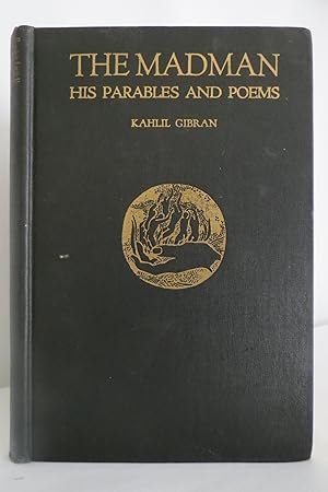 THE MADMAN His Parables and Poems