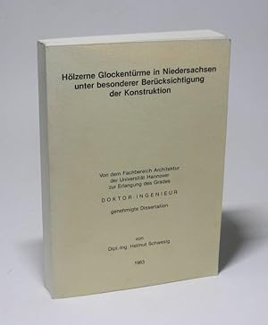 Hölzerne Glockentürme in Niedersachsen unter besonderer Berücksichtigung der Konstrukion.