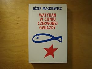 Immagine del venditore per Watykan w cieniu czerwonej gwiazdy venduto da Polish Bookstore in Ottawa