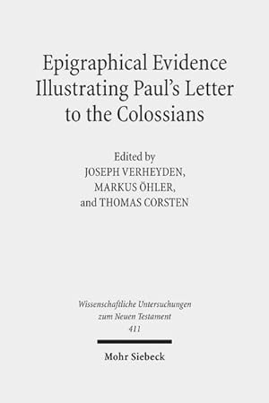 Seller image for Epigraphical Evidence Illustrating Paul's Letter to the Colossians (Wissenschaftliche Untersuchungen zum Neuen Testament, Band 411) for sale by buchversandmimpf2000