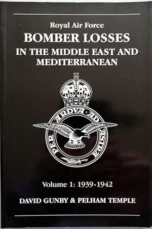 RAF Bomber Losses in the Middle East and Mediterranean Volume 1: 1939-1942