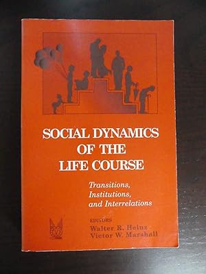 Imagen del vendedor de Social Dynamics of the Life Course. Transitions, Institutions and Interrelations. a la venta por Antiquariat Maralt