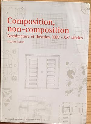 Immagine del venditore per Composition, non-composition. Architecture et thories, XIXe-XXe sicles. venduto da ShepherdsBook