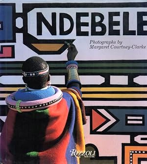 NDEBELE. The Art of an African Tribe.