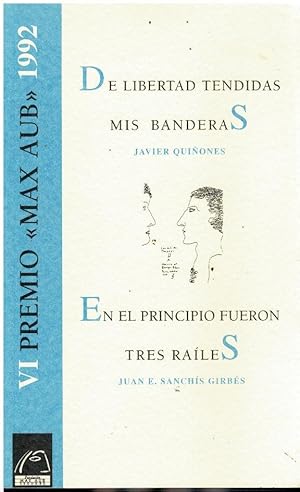 Image du vendeur pour DE LIBERTAD TENDIDAS MIS BANDERAS / EN EL PRINCIPIO FUERON TRES RALES. Premio Internacional de Cuentos / Premio Comarcal de Cuentos Max Aub 1992. mis en vente par angeles sancha libros