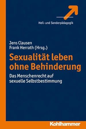 Seller image for Sexualitt leben ohne Behinderung : Das Menschenrecht auf sexuelle Selbstbestimmung for sale by AHA-BUCH GmbH