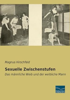 Immagine del venditore per Sexuelle Zwischenstufen : Das mnnliche Weib und der weibliche Mann venduto da AHA-BUCH GmbH