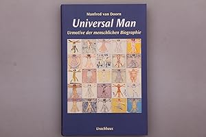 UNIVERSAL MAN. Urmotive der menschlichen Biographie.
