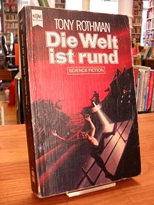 Bild des Verkufers fr Die Welt ist rund - Science-fiction-Roman, aus dem Amerikanischen von Gottfried Feidel, zum Verkauf von Antiquariat Orban & Streu GbR