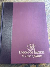 Bild des Verkufers fr Union of Eagles: El Paso-Juarez zum Verkauf von Riverow Bookshop