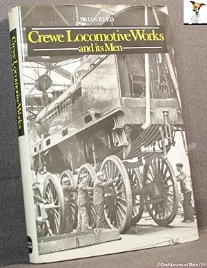 Imagen del vendedor de Crewe Locomotive Works and Its Men a la venta por BookLovers of Bath