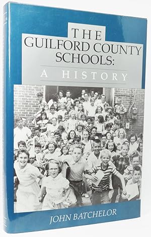 THE GUILFORD COUNTY SCHOOLS: A HISTORY