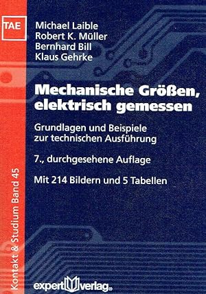Seller image for Mechanische Gren, elektrisch gemessen: Grundlagen und Beispiele zur technischen Ausfhrung (Kontakt & Studium). for sale by Antiquariat Bernhardt