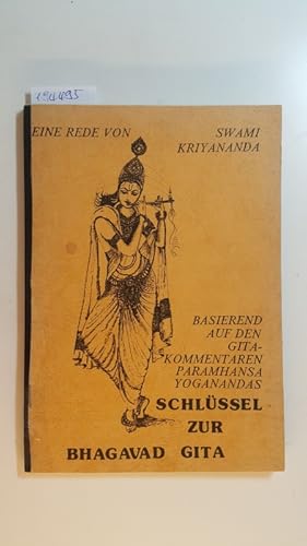 Seller image for Schlssel zur Bhagavad Gita. Eine Rede von Swami Kriyananda for sale by Gebrauchtbcherlogistik  H.J. Lauterbach