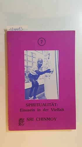 Bild des Verkufers fr Sri Chinmoy. Teil: 7., Spiritualitt : Einssein in d. Vielfalt zum Verkauf von Gebrauchtbcherlogistik  H.J. Lauterbach