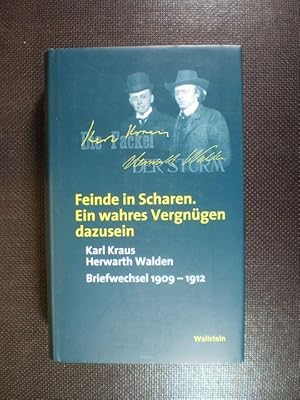 Bild des Verkufers fr Feinde in Scharen. Ein wahres Vergngen, dazusein. Karl Kraus - Herwarth Walden. Briefwechsel 1909-1912 zum Verkauf von Buchfink Das fahrende Antiquariat