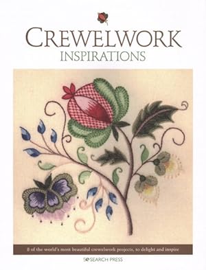 Seller image for Crewelwork Inspirations : 8 of the World's Most Beautiful Crewelwork Projects, to Delight and Inspire for sale by GreatBookPrices