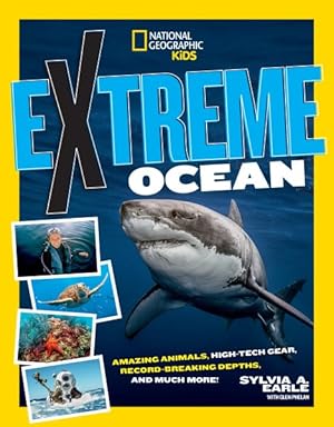 Seller image for Extreme Ocean : Amazing Animals, High-tech Gear, Record-breaking Depths, and More for sale by GreatBookPrices