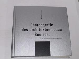 Bild des Verkufers fr Choreografie des architektonischen Raumes. ad 23. Verffentlichung der Fachhochschule Dsseldorf zum Verkauf von Der-Philo-soph