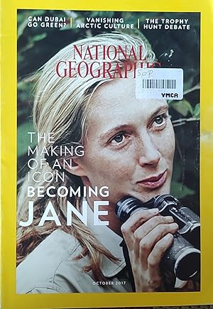 Seller image for National Geographic - October 2017 / "The making of an Icon Becoming Jane", plus articles on Dubai going green; vanishing arctic culture and the trophy hunt debate. for sale by Shore Books