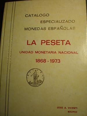 Catálogo especializado monedas españolas. La Peseta. Unidad monetaria nacional 1868-1973