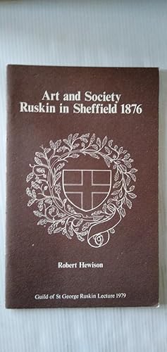 Immagine del venditore per Art and Society: Ruskin in Sheffield, 1876 ( Guild of St George Ruskin lecture 1979 ) venduto da Your Book Soon