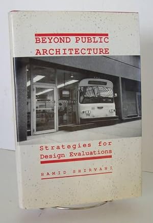 Immagine del venditore per Beyond Public Architecture Strategies for Design Evaluations venduto da John E. DeLeau
