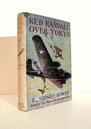 Seller image for Red Randall over Tokyo by R. Sidney Bowen, World War II Boys Adventure Published in 1944 by Grosset & Dunlap Edition Vintage Juvenile Series Book OP. First Edition with Dust-Jacket. for sale by Brothertown Books