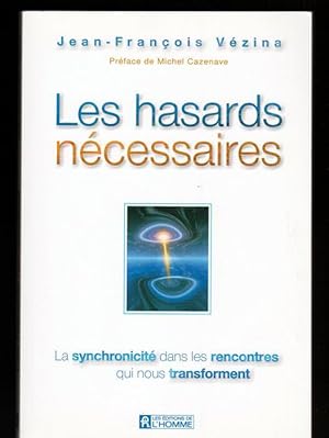 Bild des Verkufers fr Les hasards ncessaires : La synchronicit dans les rencontres qui nous transforment (French Edition) zum Verkauf von Livres Norrois