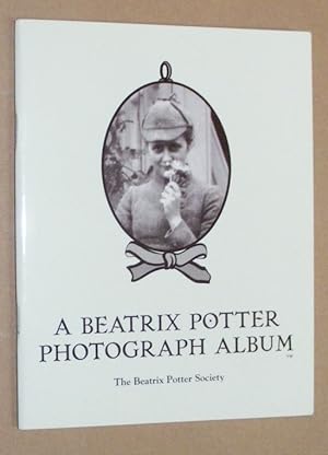 Seller image for A Beatrix Potter Photograph Album: a selection of family photographs taken by her father Rupert Potter, issued to commemorate the fiftieth year since her death on 22 December 1943 for sale by Nigel Smith Books