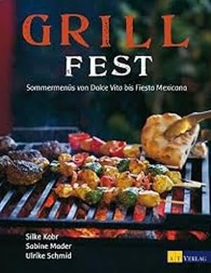 Seller image for Grillfest. Sommermens von Dolce Vita bis Fiesta Mexicana. for sale by Der Buchfreund