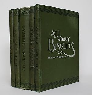 Seller image for All About Confectionary Series: All About Biscuits; All About Pastries; All About Gateuax, All About Ices, Jellies, Creams and Conserves; All About Genoese Glaces, Petits Fours and Bon Bons for sale by Minotavros Books,    ABAC    ILAB