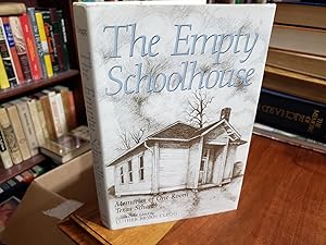 Seller image for The Empty Schoolhouse: Memories of One-Room Texas Schools (CENTENNIAL SERIES OF THE ASSOCIATION OF FORMER STUDENTS, TEXAS A & M UNIVERSITY) for sale by Nash Books