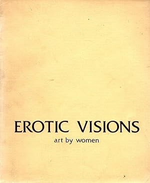 Seller image for Erotic Visions: art by women for sale by Book Booth